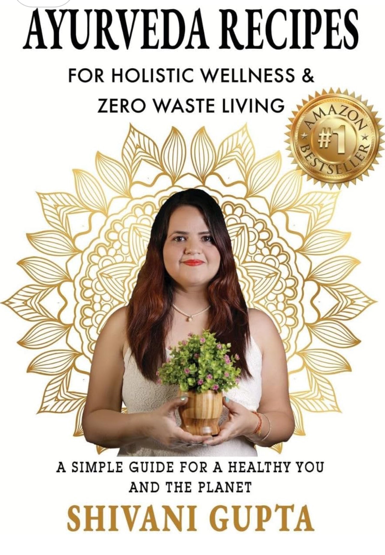 Ayurveda Recipes for Holistic Wellness & Zero Waste Living